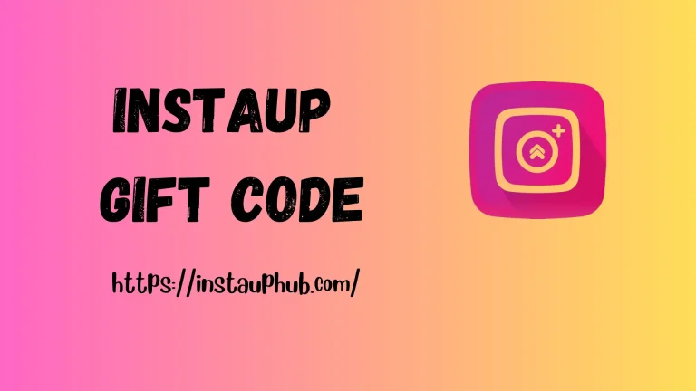 Instaup Gift Code? Get Gift Code For Unlimited Coins in 2024