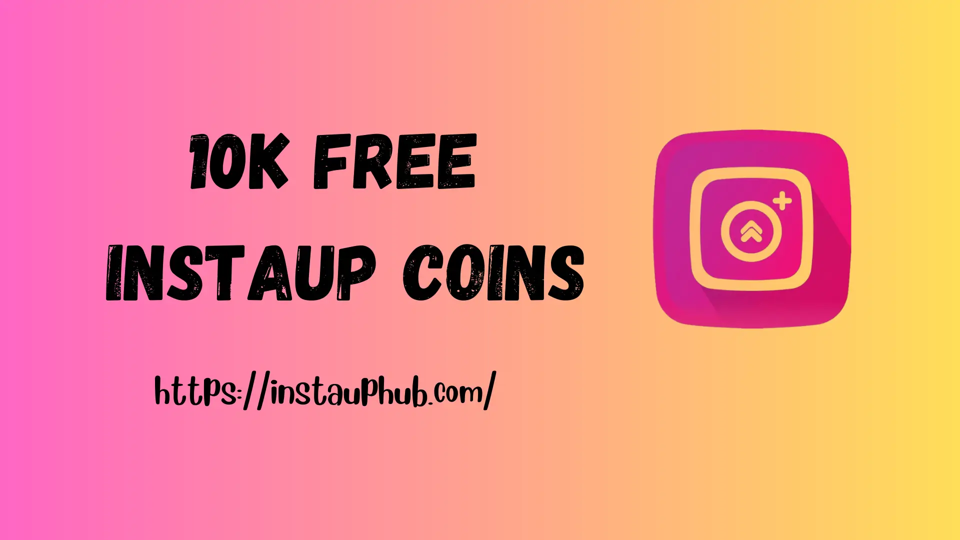 10k Free InstaUp Coins